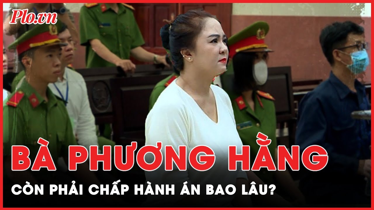 Được giảm án dù không kháng cáo, bà Phương Hằng còn phải chấp hành án trong bao lâu? | Tin nhanh