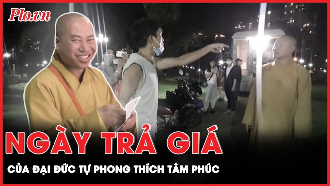 Cuối cùng, sư giả Thích Tâm Phúc cũng phải trả giá cho những hành vi ngông cuồng | Thời sự