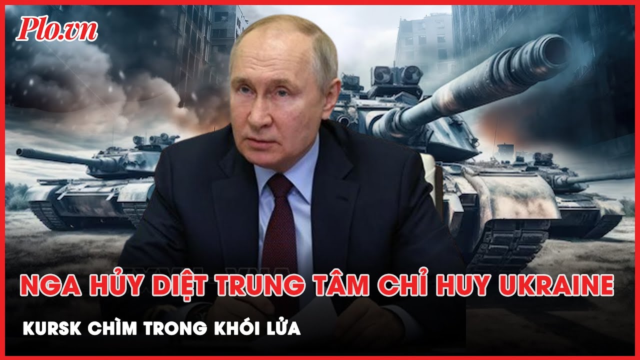 Nga dội tên lửa hủy diệt trung tâm chỉ huy Ukraine ở Kursk, giáng đòn mạnh mẽ vào đối phương