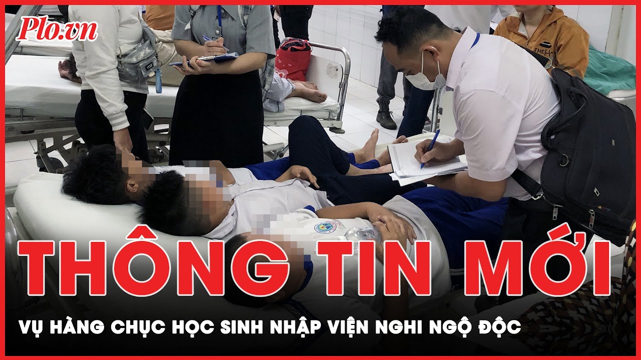 Nóng: Cập nhật diễn biến mới vụ hàng chục học sinh nhập viện nghi ngộ độc thực phẩm ở Nha Trang