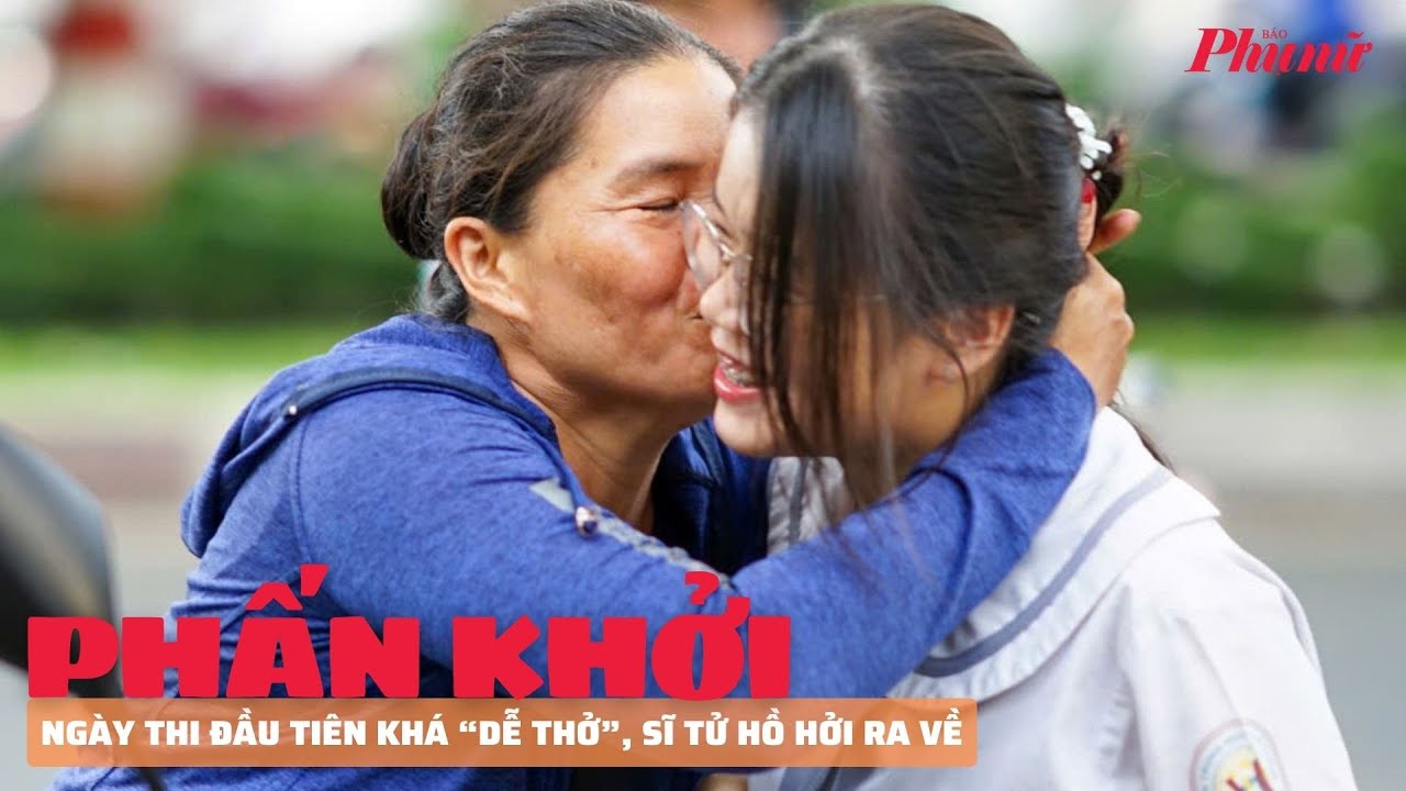 Ngày thi đầu tiên khá “dễ thở”, sĩ tử hồ hởi ra về | Báo Phụ Nữ