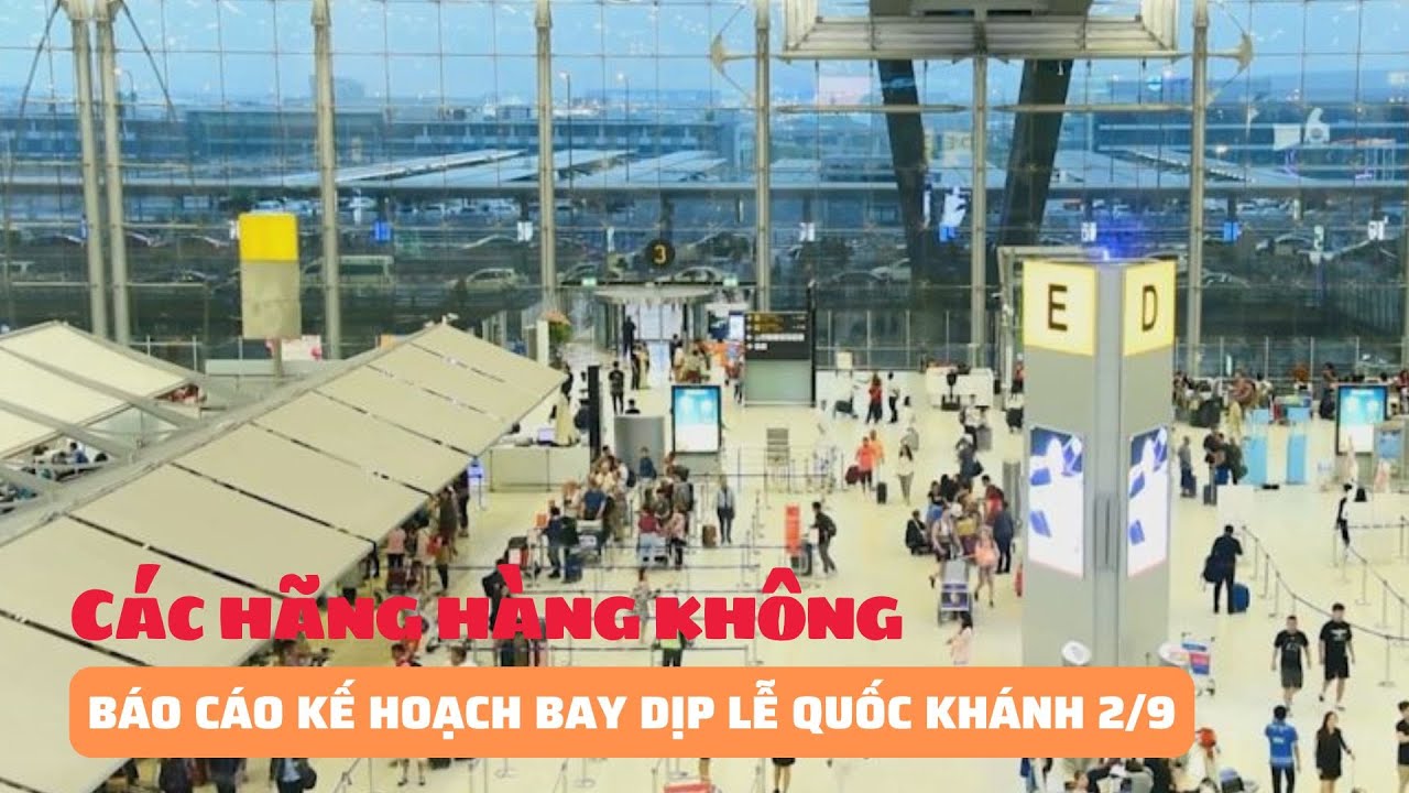 Yêu cầu các hãng hàng không báo cáo kế hoạch bay dịp lễ 2/9 | Báo Phụ Nữ