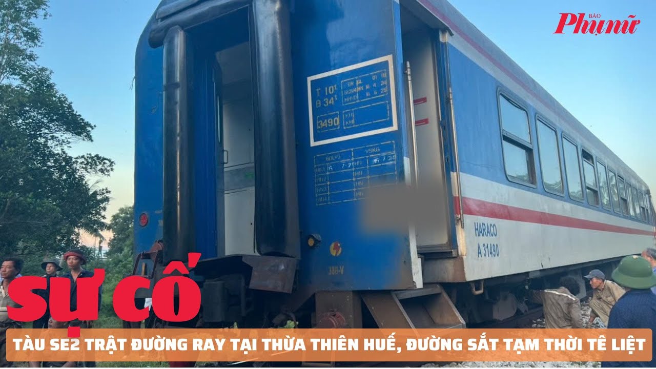 Tàu SE2 trật đường ray tại Thừa Thiên Huế, đường sắt tạm thời tê liệt | Báo Phụ Nữ