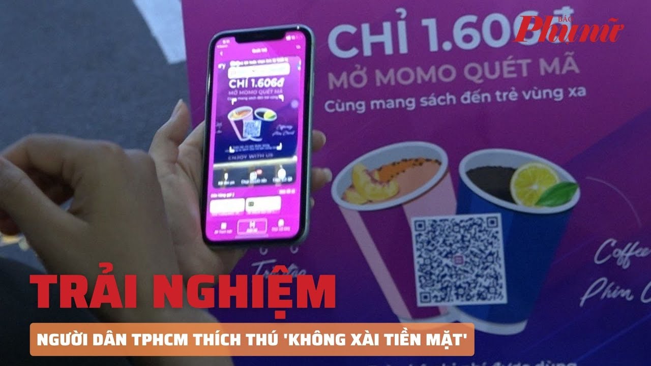 Người dân TPHCM thích thú với trải nghiệm 'không xài tiền mặt' | Báo Phụ Nữ