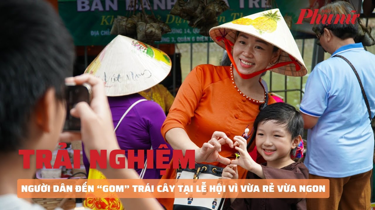 Người dân đến “gom” trái cây tại lễ hội vì vừa rẻ vừa ngon | Báo Phụ Nữ