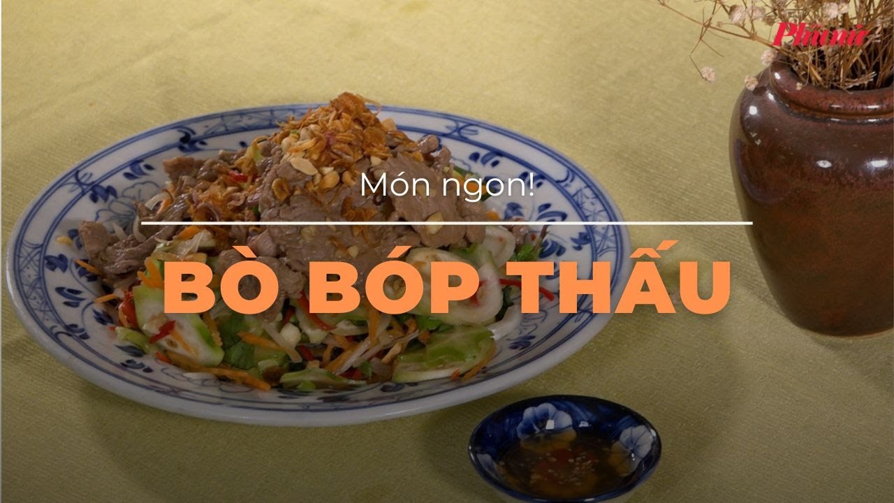 Làm món ngon đãi khách trong 10 phút với bò bóp thấu | Báo Phụ Nữ