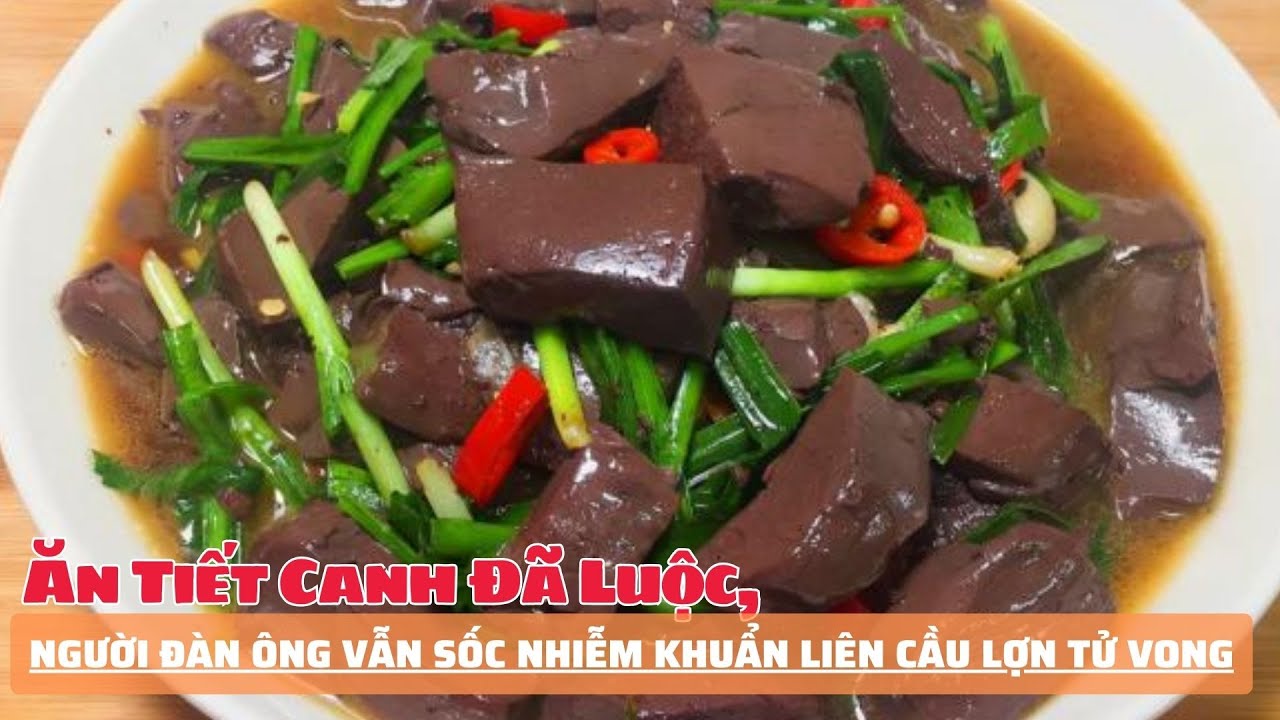 Ăn tiết canh đã luộc, người đàn ông vẫn sốc nhiễm khuẩn liên cầu lợn tử vong | Báo Phụ Nữ