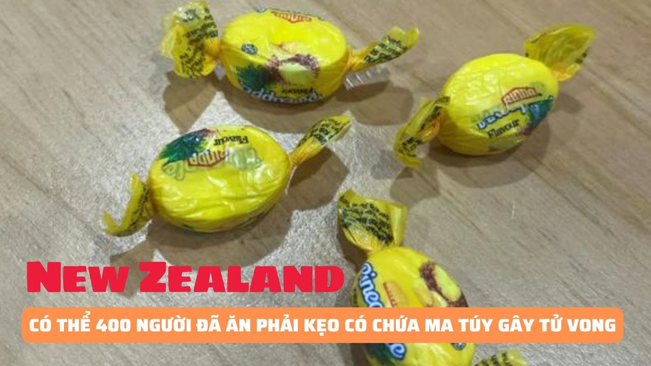 New Zealand: Có thể 400 người đã ăn phải kẹo có chứa ma tuý gây tử vong | Báo Phụ Nữ