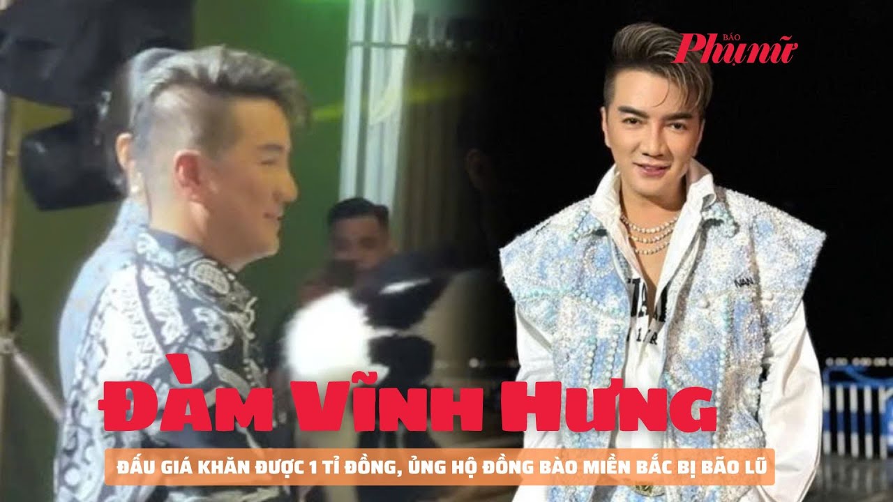 Đàm Vĩnh Hưng đấu giá khăn được 1 tỉ đồng, ủng hộ đồng bào miền Bắc bị bão lũ | Báo Phụ Nữ