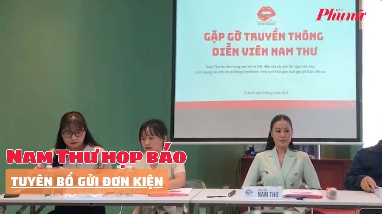 Nam Thư họp báo, tuyên bố gửi đơn kiện | Báo Phụ Nữ