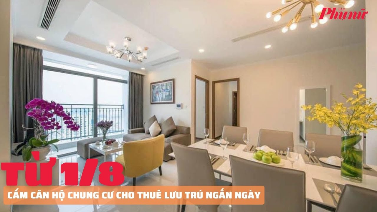 Cấm căn hộ chung cư cho thuê lưu trú ngắn ngày | Báo Phụ Nữ