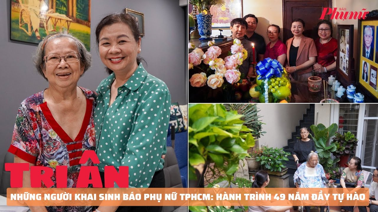 Tri ân những người khai sinh Báo Phụ nữ TPHCM: Hành trình 49 năm đầy tự hào | Báo Phụ Nữ