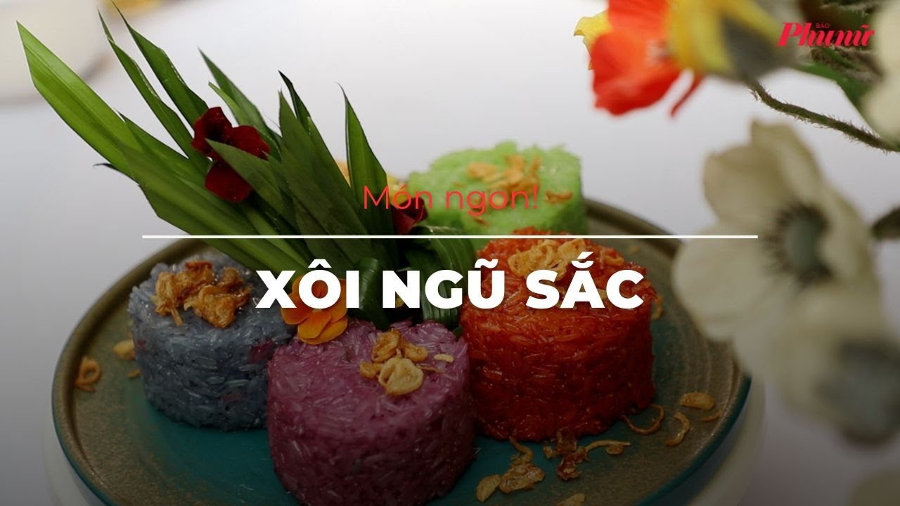 Xôi ngũ sắc đón tài lộc | Báo Phụ Nữ