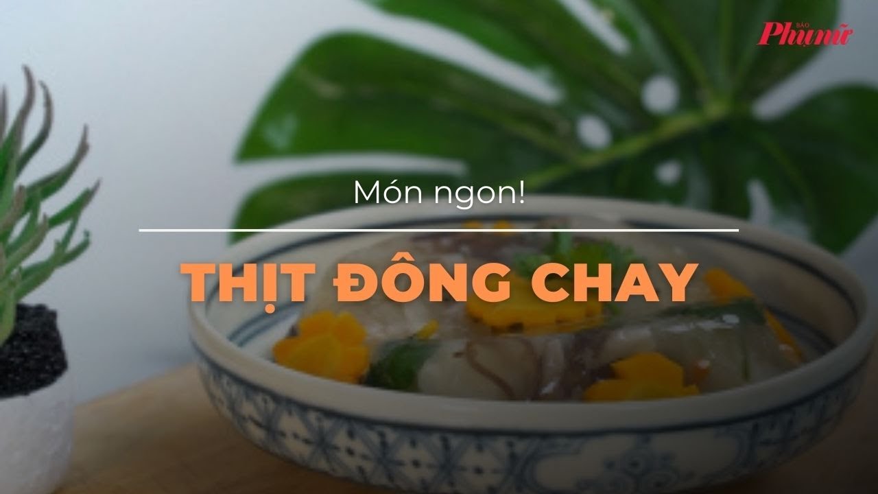 Ngũ sắc giao duyên trong món thịt đông chay | Báo Phụ Nữ