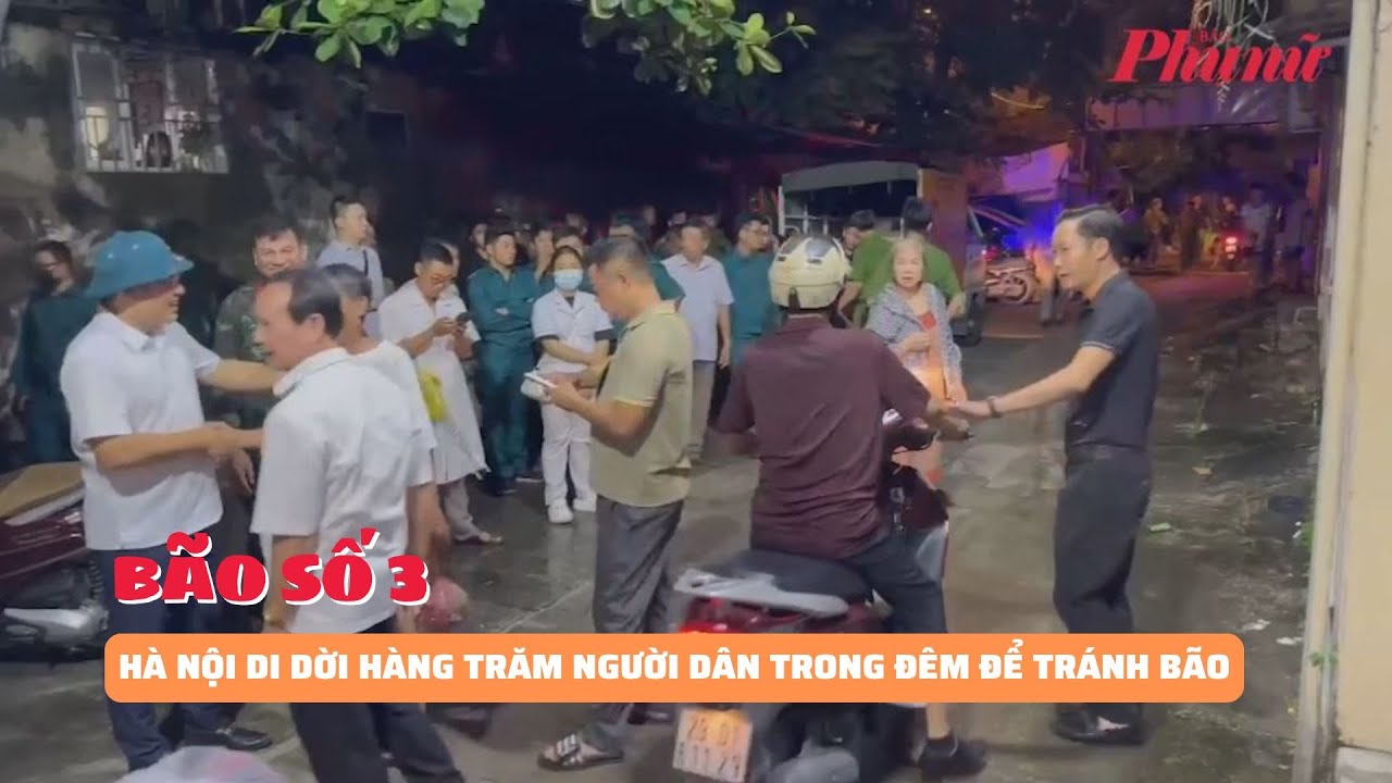 Hà Nội di dời hàng trăm người dân trong đêm để tránh bão | Báo Phụ Nữ