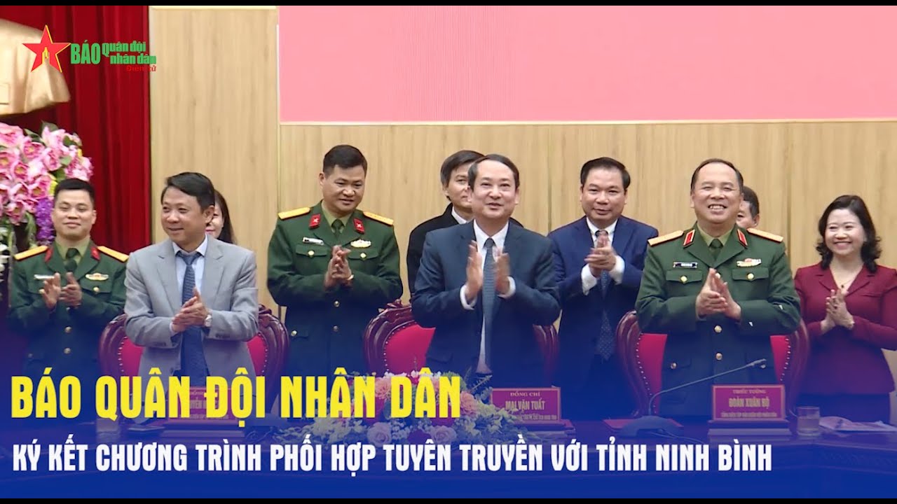 Báo Quân đội nhân dân ký kết chương trình phối hợp tuyên truyền với tỉnh Ninh Bình - Báo QĐND