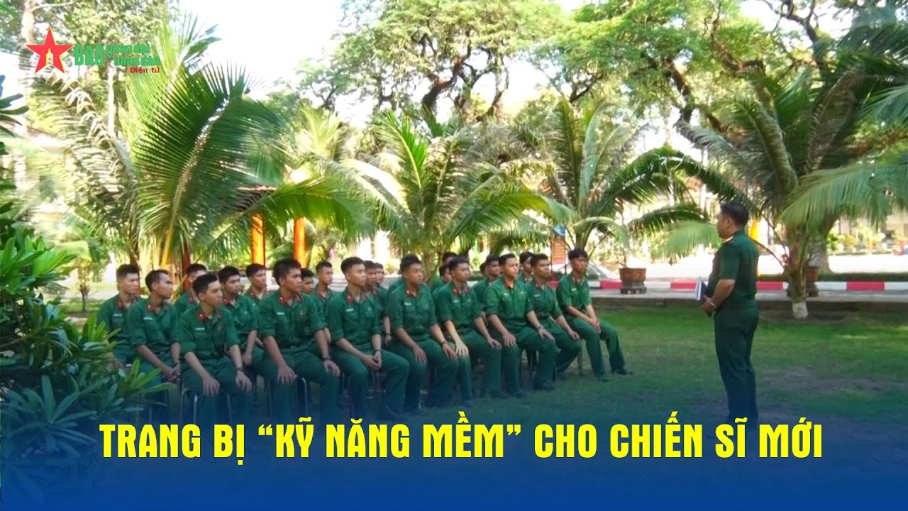 Trang bị “kỹ năng mềm” cho chiến sĩ mới - Báo QĐND