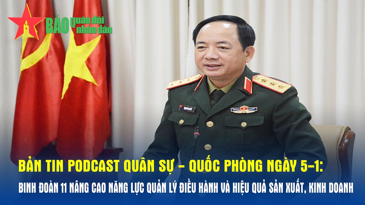 Bản tin Podcast Quân sự - Quốc phòng ngày 5-1 - Báo QĐND