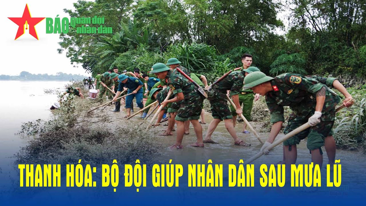 Thanh Hóa: Bộ đội giúp nhân dân sau mưa lũ - Báo QĐND