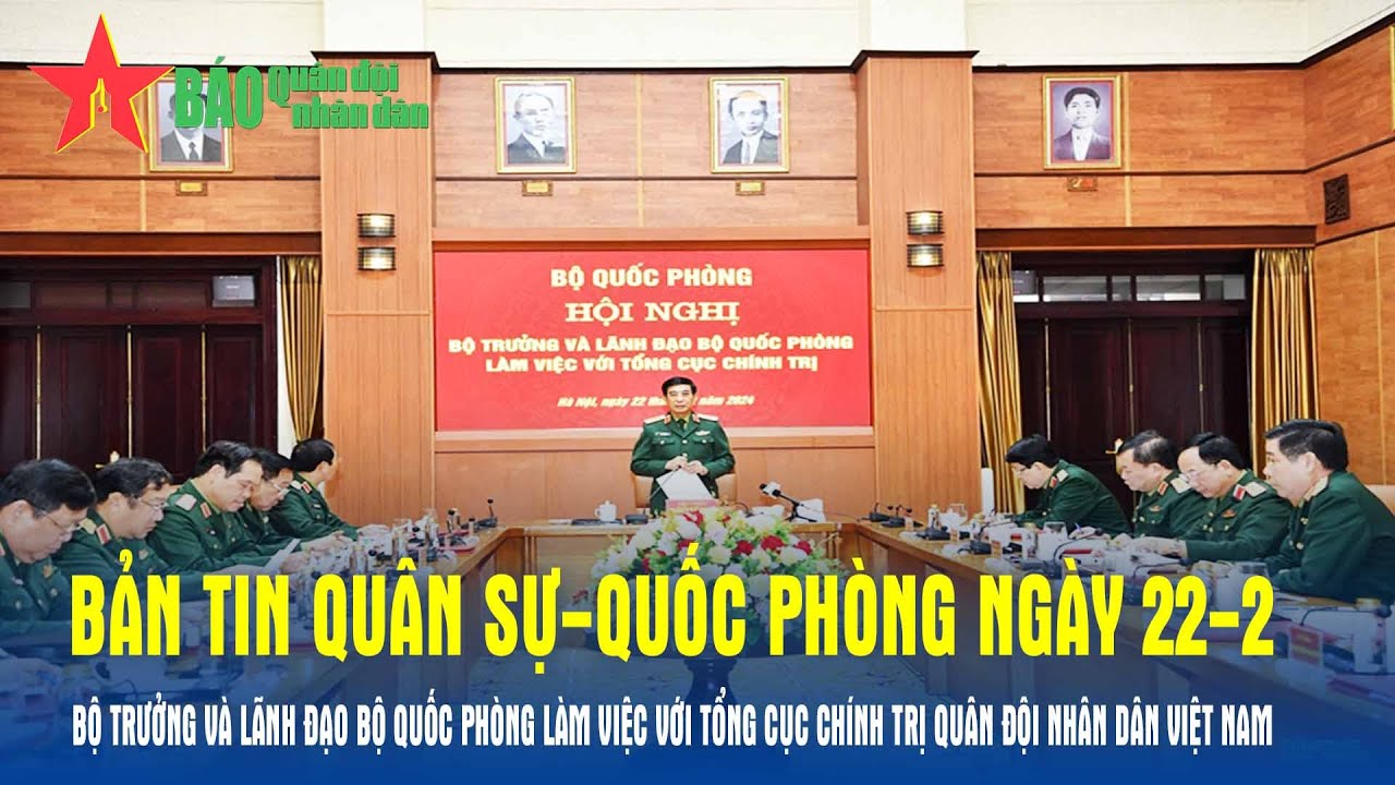 Bản tin Quân sự-Quốc phòng ngày 22-2 - Báo QĐND