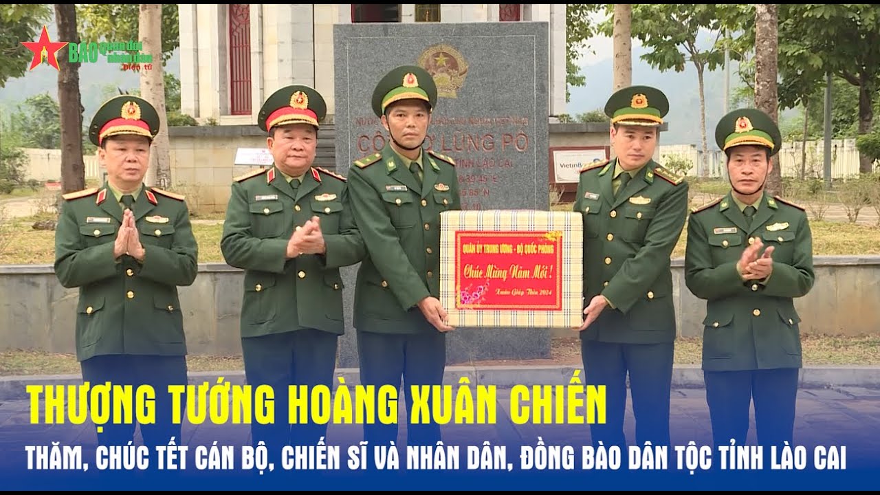 Thượng tướng Hoàng Xuân Chiến thăm, chúc Tết cán bộ, chiến sĩ và nhân dân tỉnh Lào Cai - Báo QĐND