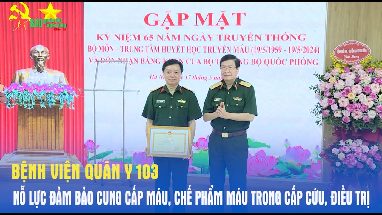 Bệnh viện Quân y 103 nỗ lực đảm bảo cung cấp máu, chế phẩm máu trong cấp cứu, điều trị - Báo QĐND