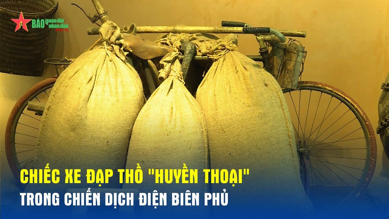 Chiếc xe đạp thồ "huyền thoại" trong chiến dịch Điện Biên Phủ - Báo QĐND