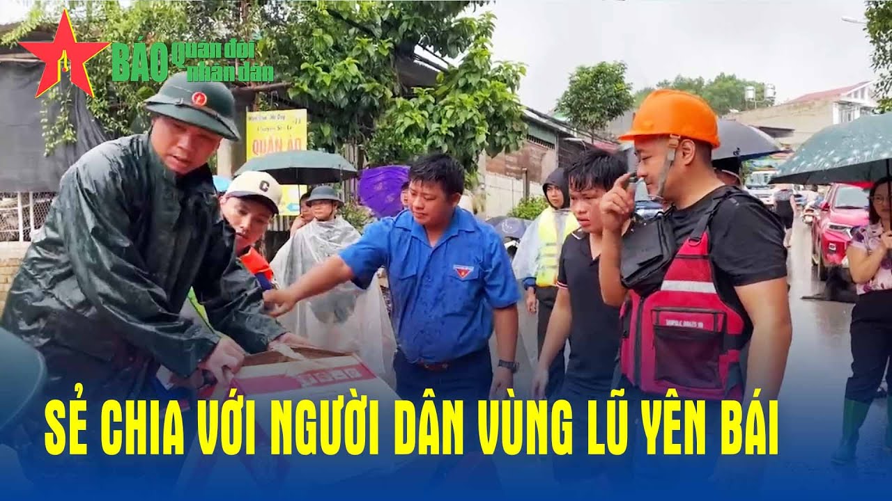 Sẻ chia với người dân vùng lũ Yên Bái - Báo QĐND