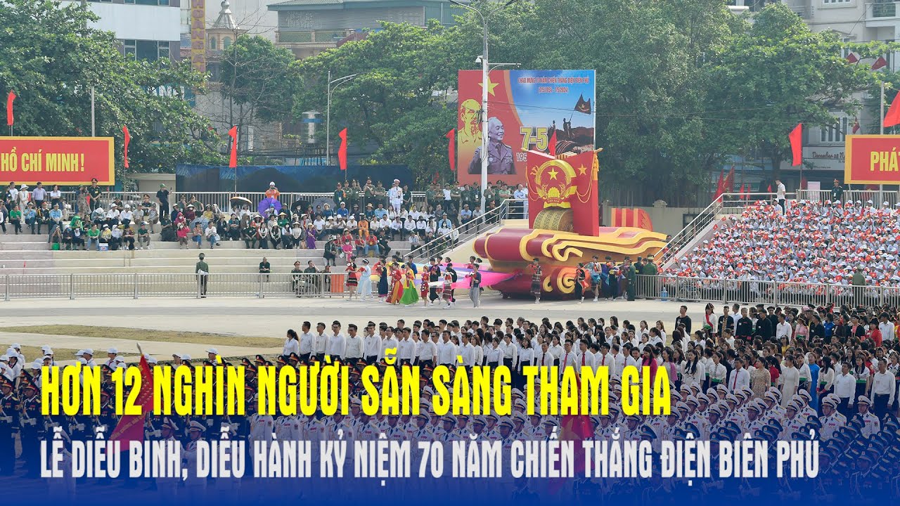 Hơn 12 nghìn người sẵn sàng tham gia Lễ diễu binh diễu hành kỷ niệm 70 năm Chiến thắng Điện Biên Phủ