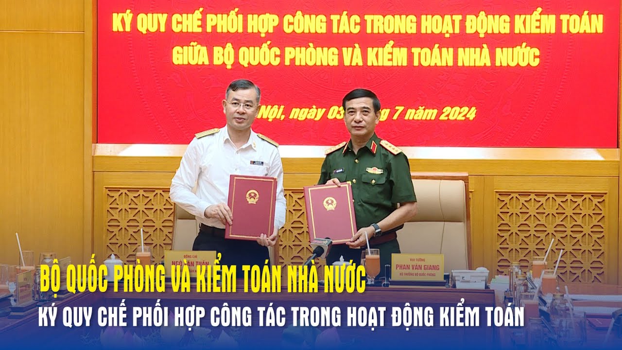 Bộ Quốc phòng và Kiểm toán Nhà nước ký Quy chế phối hợp công tác trong hoạt động kiểm toán