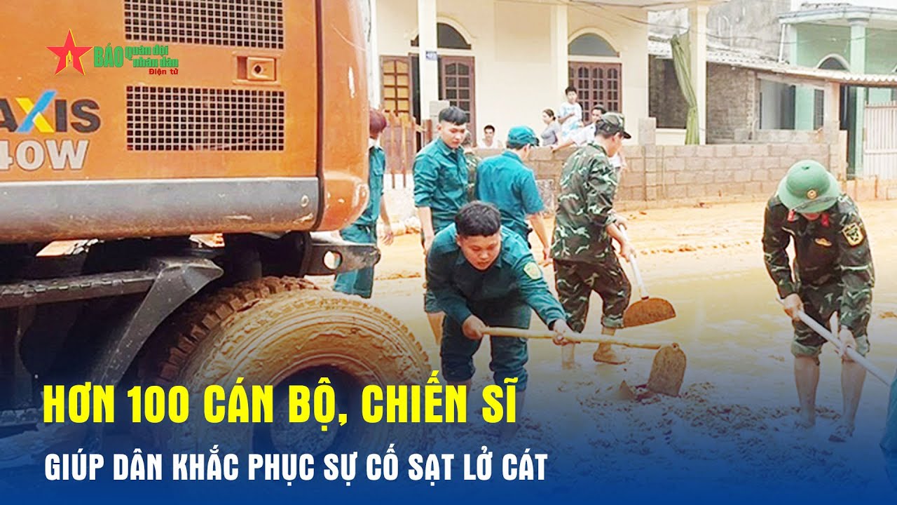 Hơn 100 cán bộ, chiến sĩ giúp dân khắc phục sự cố sạt lở cát - Báo QĐND