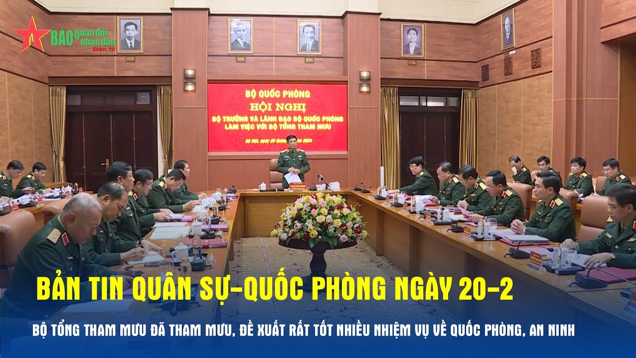 Bản tin Quân sự-Quốc phòng ngày 20-2: - Báo QĐND