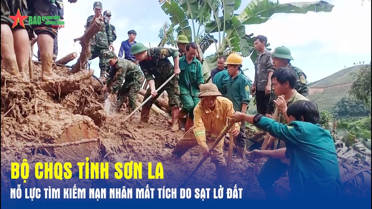 Bộ CHQS tỉnh Sơn La nỗ lực tìm kiếm nạn nhân mất tích do sạt lở đất - Báo QĐND