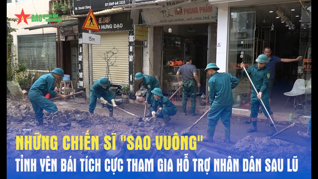 Những chiến sĩ "Sao vuông" tỉnh Yên Bái tích cực tham gia hỗ trợ nhân dân sau lũ lụt - Báo QĐND