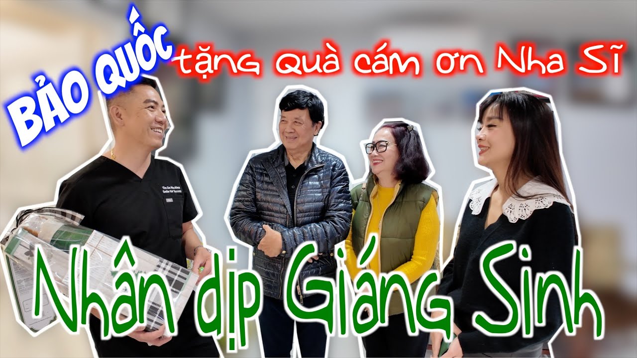 NS BẢO QUỐC ĐI TẶNG QUÀ GIÁNG SINH CÁM ƠN CÁC NHA SĨ VÌ ĐÃ CÓ HÀM RĂNG ĐẸP