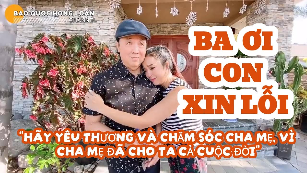 BẢO QUỐC, HỒNG LOAN: "BA ƠI CON XIN LỖI"