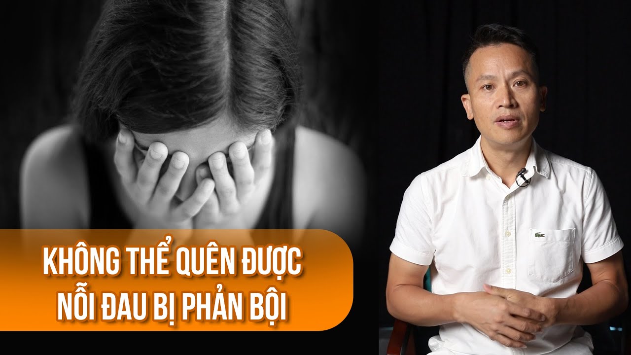 Không thể quên được nỗi đau bị phản bội | CHẬM LẠI 5 PHÚT