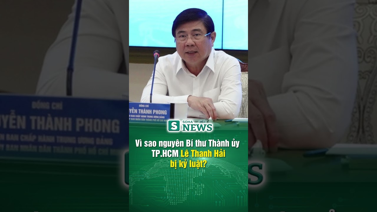 Vì sao nguyên Bí thư Thành ủy TP.HCM Lê Thanh Hải bị kỷ luật? #shorts #thoisu