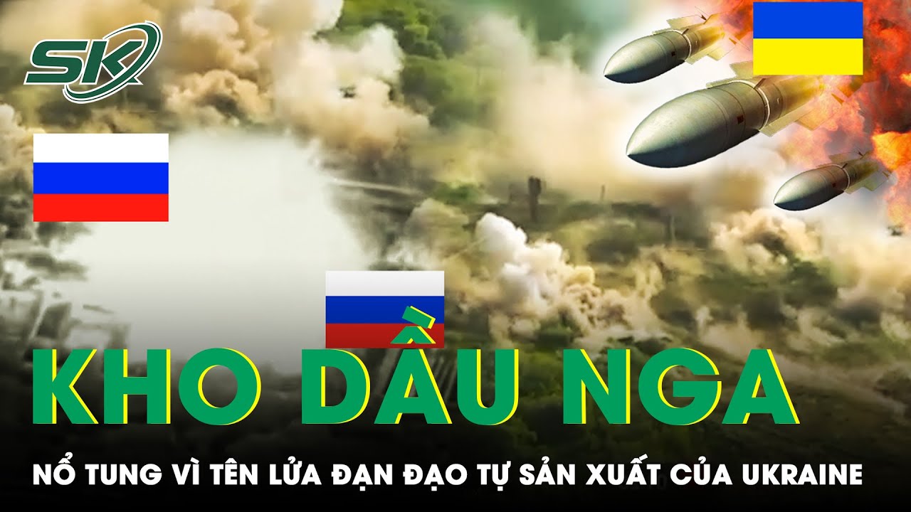 Kho dầu của Nga nổ tung khói ngút trời, Ukraine tự tin vì tên lửa đạn đạo sắp sản xuất| SKĐS