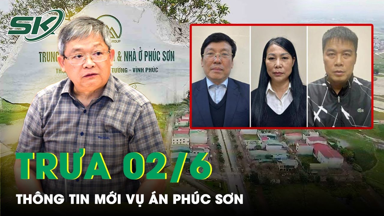 Trưa 2/6: Công An Thu giữ 300 Tỷ Đồng, 2 Triệu USD, 500 Lượng Vàng, 1.000 Sổ Đỏ Vụ Án Phúc Sơn |SKĐS