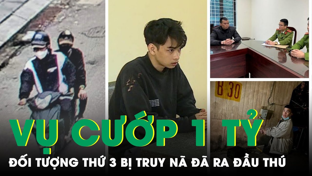 Vụ Cướp Giật 1 Tỷ Đồng Ở Vĩnh Phúc: Đối Tượng Thứ 3 Bị Truy Nã Đã Ra Đầu Thú, Giao Nộp Hơn 300 Triệu