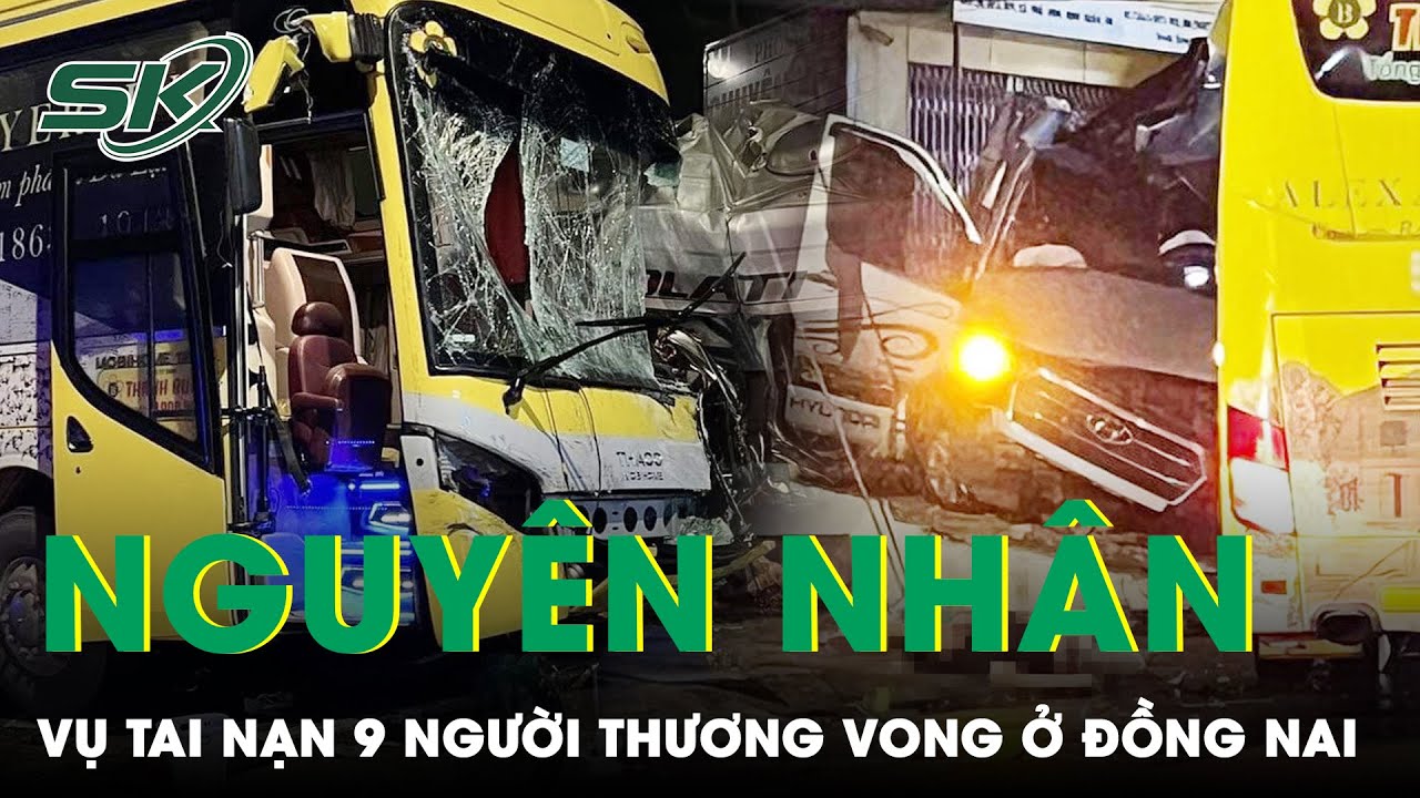 Nguyên Nhân Vụ Tai Nạn Kinh Hoàng Làm 9 Người Thương Vong: Tài Xế Xe Khách Thành Bưởi Vượt Ẩu | SKĐS