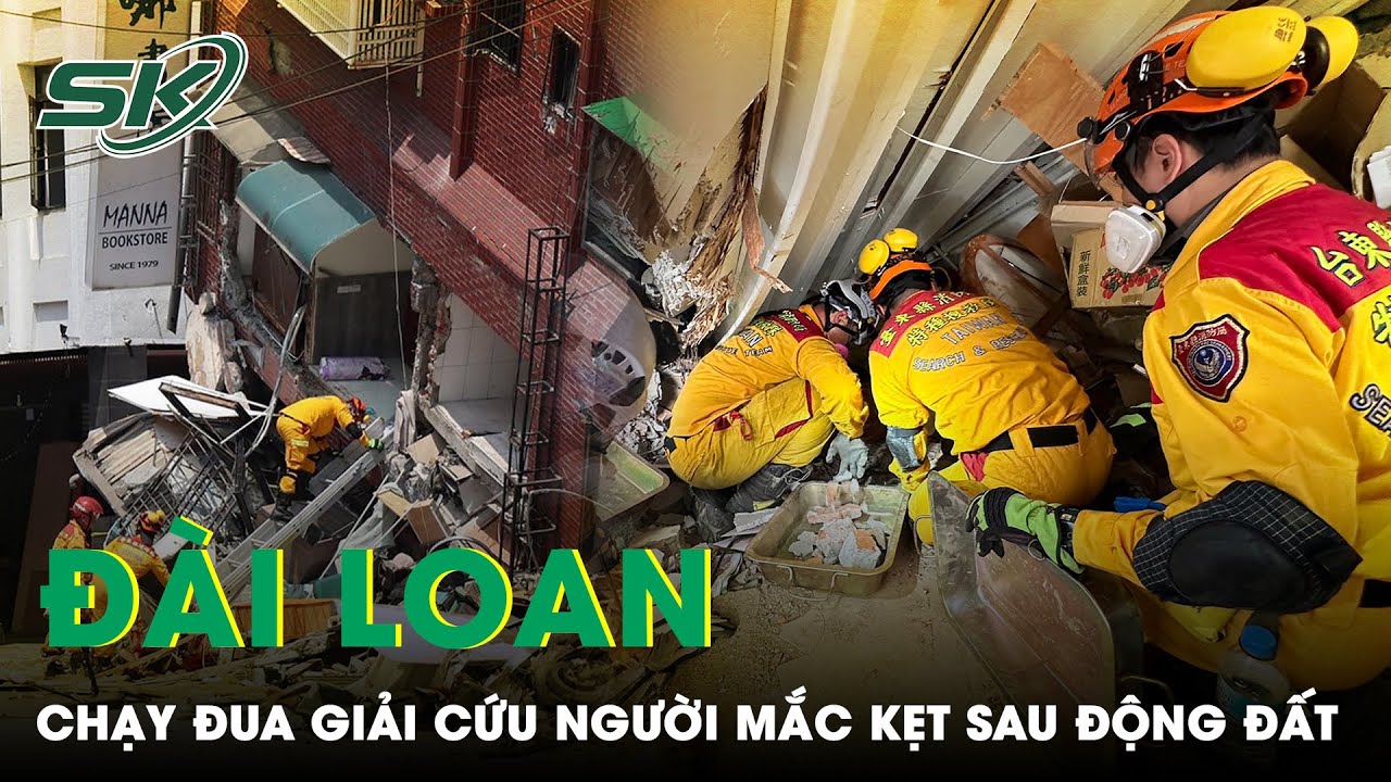 Đài Loan Chạy Đua Giải Cứu Hàng Trăm Người Còn Mắc Kẹt Sau Trận Động Đất Mạnh Nhất 25 Năm | SKĐS