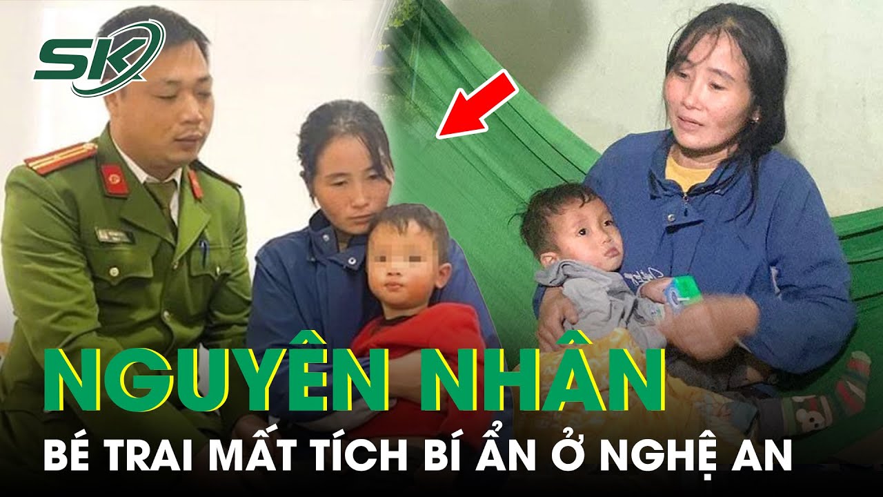 Công An Điều Tra Làm Rõ Nguyên Nhân Bé Trai Mất Tích Bí Ẩn Ở Nghệ An | SKĐS