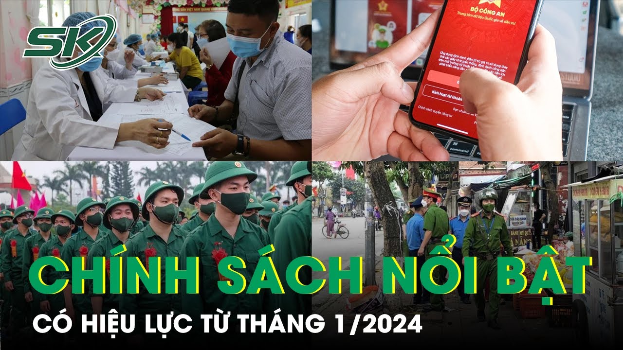 Những Chính Sách Nổi Bật Có Hiệu Lực Từ Tháng 1/2024 | SKĐS