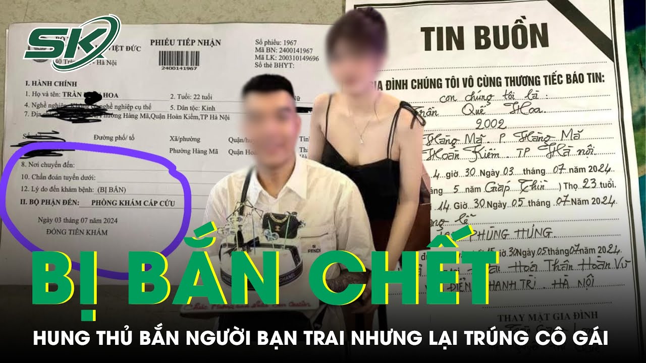 Vụ Thiếu Nữ 22 Tuổi Bị B.ắn T.ử Vo.ng: Kẻ Gây Án Bắn Người Bạn Trai Nhưng Lại Trúng Cô Gái | SKĐS