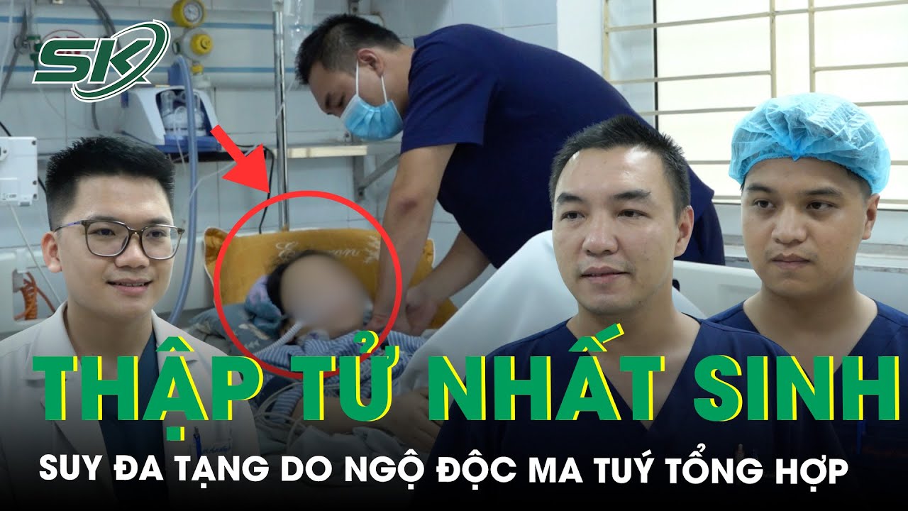 Nguy Kịch, Suy Đa Tạng, Hôn Mê Sâu Phù Não Do Ngộ Độc Ma Túy Tổng Hợp | SKĐS