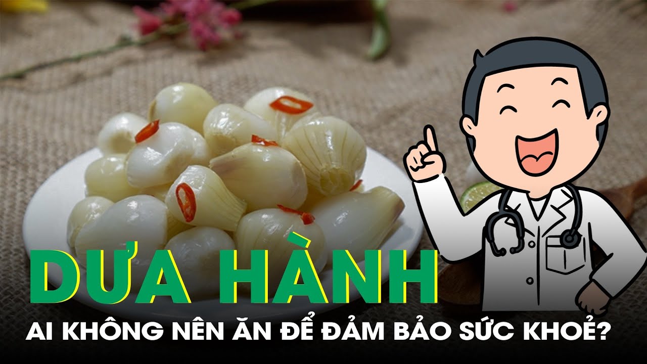 Dưa Hành Giúp Tiêu Hóa Tốt Nhưng Ai Không Nên Ăn? | SKĐS