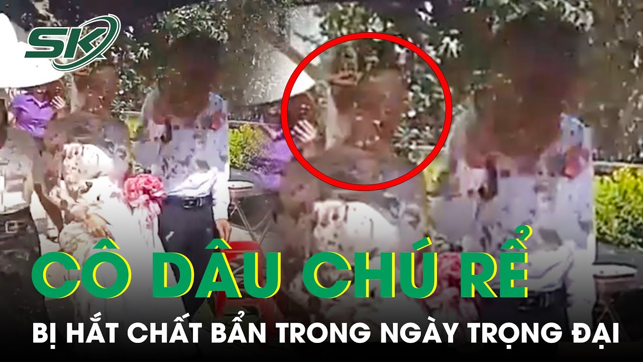 Xôn Xao Video Cô Dâu Chú Rể Bất Ngờ Bị Người Yêu Cũ Hắt Chất Bẩn Trong Ngày Cưới | SKĐS