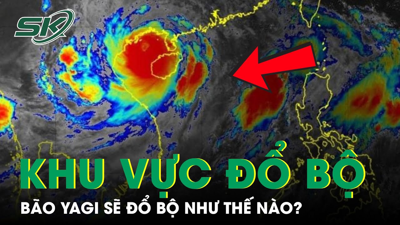 Bão số 3 Yagi sẽ đi vào những khu vực nào, với sức gió mạnh bao nhiêu? | SKĐS